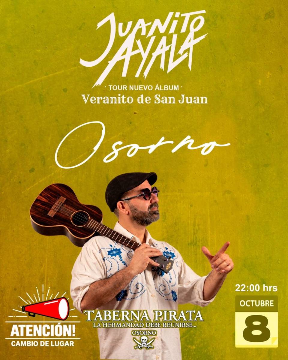 JUANITO AYALA: TOUR NUEVO ÁLBUM VERANITO DE SAN JUAN EN OSORNO